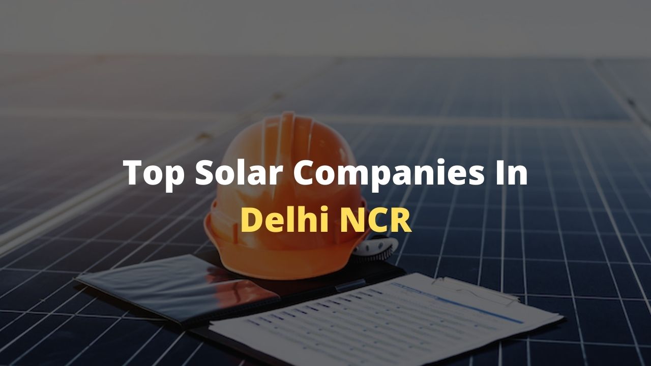 Top 10 Solar Companies in Delhi
