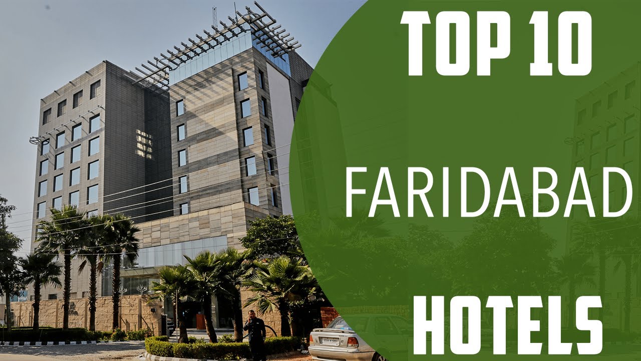 Top 10 Hotels in Faridabad