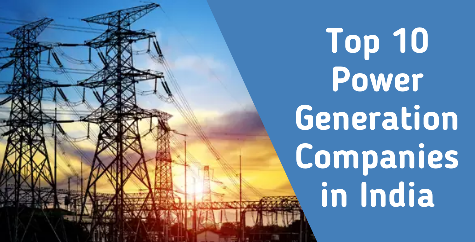 Top 10 Power Generation Company in India